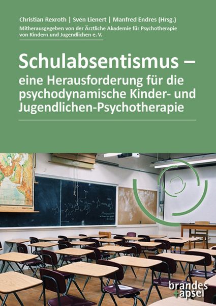 Produktbild: Schulabsentismus &ndash; eine Herausforderung f&uuml;r die psychodynamische Kinder- und Jugendlichen-Psychotherapie