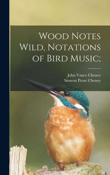 Produktbild: Wood Notes Wild, Notations of Bird Music;