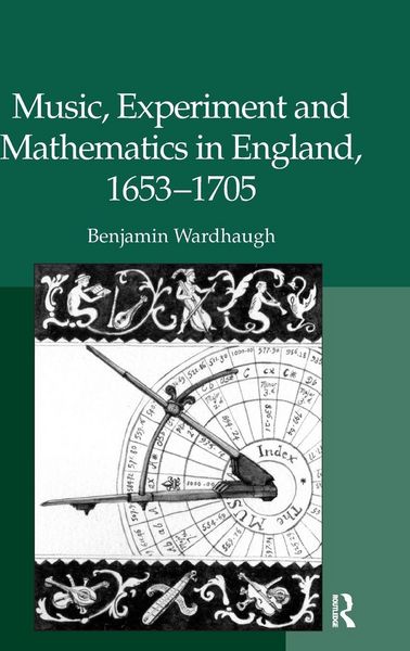 Produktbild: Music, Experiment and Mathematics in England, 1653-1705