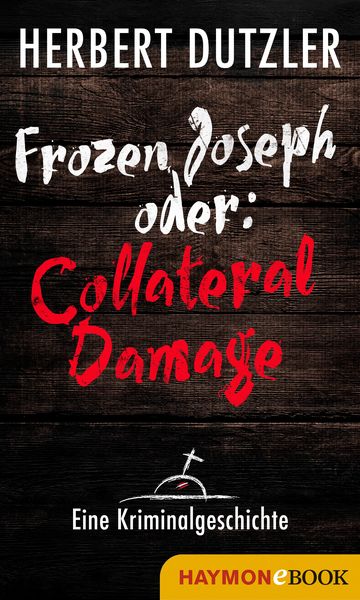 Produktbild: Frozen Joseph oder: Collateral Damage. Eine Kriminalgeschichte