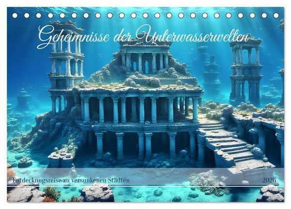 Produktbild: Geheimnisse der Unterwasserwelten (Tischkalender 2026 DIN A5 quer), CALVENDO Monatskalender