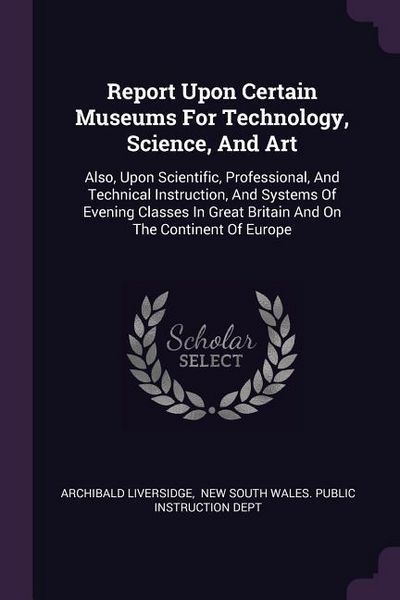 Produktbild: Report Upon Certain Museums For Technology, Science, And Art