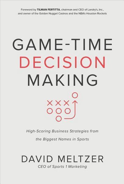 Produktbild: Game-Time Decision Making: High-Scoring Business Strategies from the Biggest Names in Sports