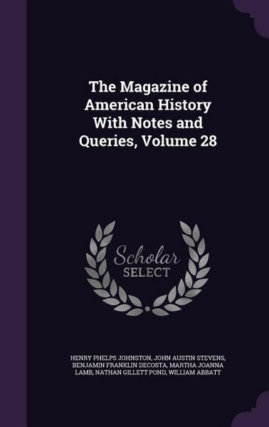 Produktbild: The Magazine of American History With Notes and Queries, Volume 28