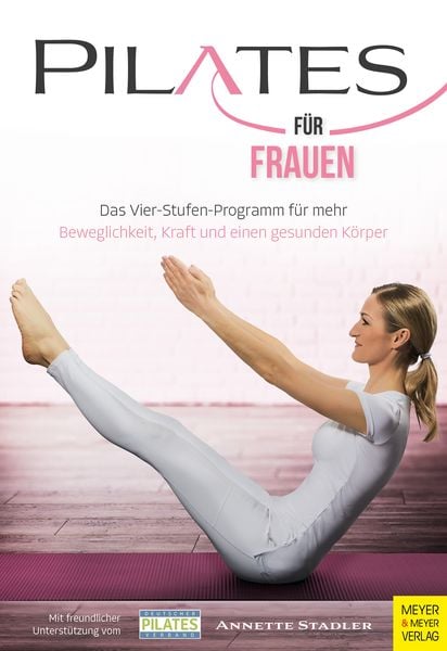 Pilates für Frauen, Taschenbuch von Annette Stadler, Meyer & Meyer, 978-3-8403-7801-0