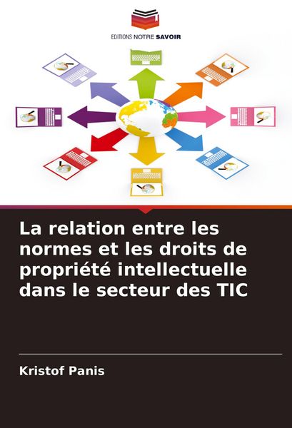 Produktbild: La relation entre les normes et les droits de propri&eacute;t&eacute; intellectuelle dans le secteur des TIC
