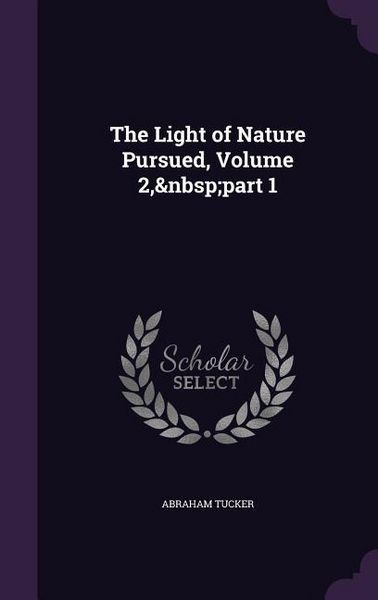 Produktbild: The Light of Nature Pursued, Volume 2, part 1