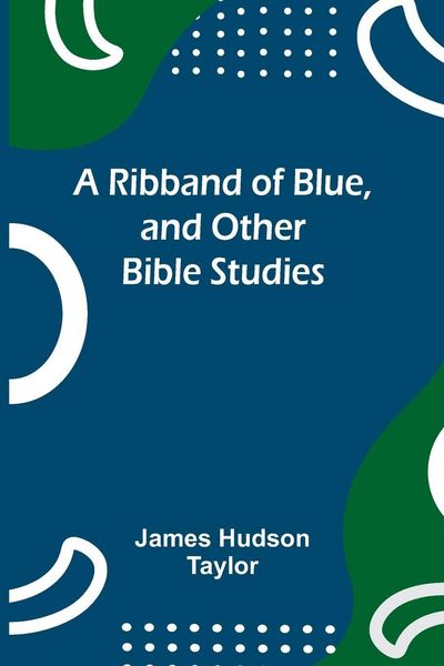 Produktbild: A Ribband of Blue, and Other Bible Studies