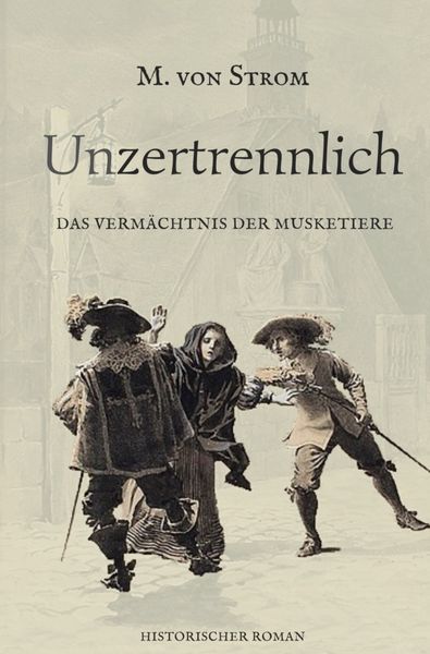 Produktbild: Die geheime Lilie / Unzertrennlich - Das Verm&auml;chtnis der Musketiere