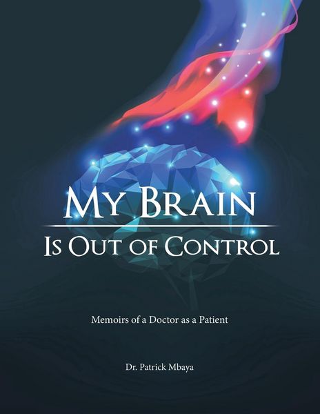Produktbild: My Brain Is Out of Control: Memoirs of a Doctor as a Patient