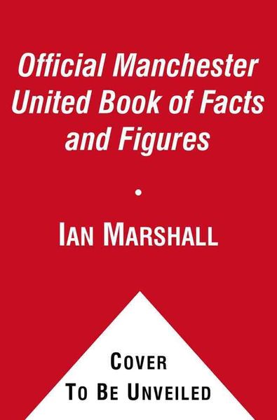 Produktbild: Marshall, I: The Official Manchester United Book of Facts an