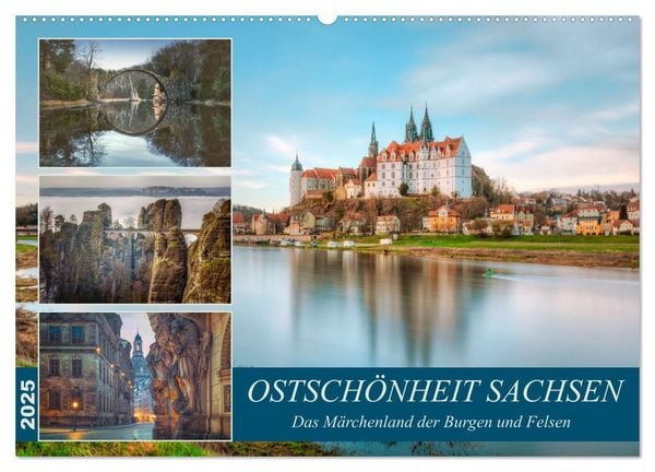 Ostschönheit Sachsen - Das Märchenland der Burgen und Felsen (Wandkalender 2025 DIN A2 quer), CALVENDO Monatskalender