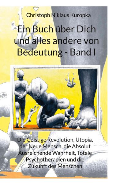 Produktbild: Ein Buch &uuml;ber Dich und alles andere von Bedeutung - Band I