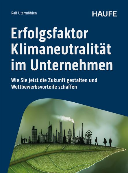 Produktbild: Erfolgsfaktor Klimaneutralit&auml;t im Unternehmen