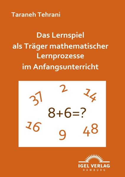 Produktbild: Das Lernspiel als Tr&auml;ger mathematischer Lernprozesse im Anfangsunterricht
