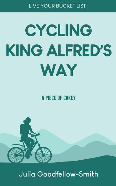 Produktbild: Cycling King Alfred's Way: A Piece of Cake? (Live Your Bucket List, #2)