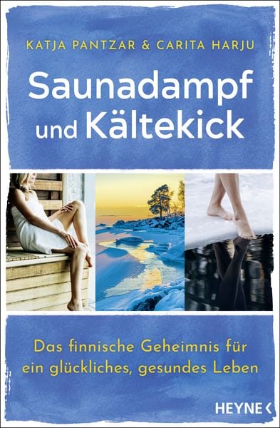 Saunadampf und Kältekick, Taschenbuch von Katja Pantzar,Carita Harju, Heyne, 978-3-453-70515-9