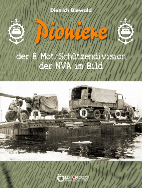 Produktbild: Pioniere der 8. Mot.-Sch&uuml;tzendivision der NVA im Bild