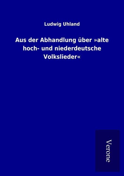 Produktbild: Aus der Abhandlung &uuml;ber 'alte hoch- und niederdeutsche Volkslieder'