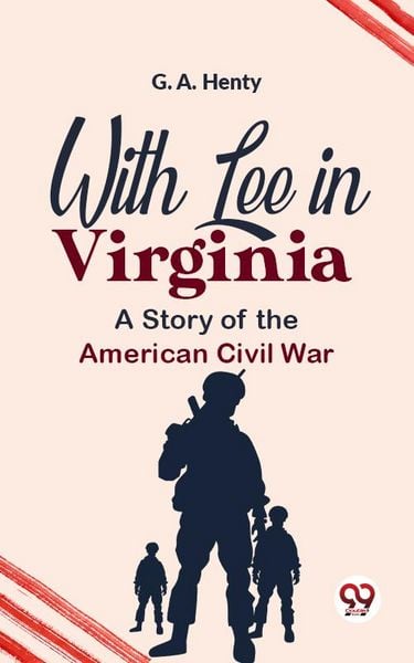Produktbild: With Lee In Virginia A Story Of The American Civil War