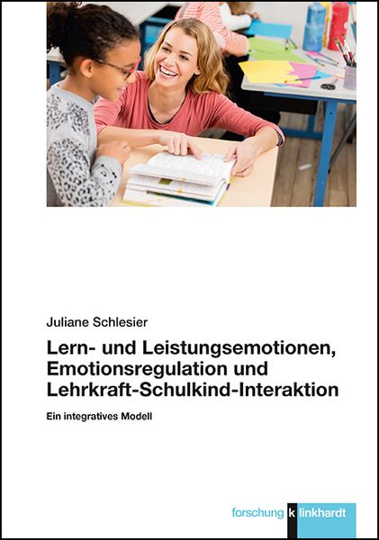 Produktbild: Lern- und Leistungsemotionen, Emotionsregulation und Lehrkraft-Schulkind-Interaktion