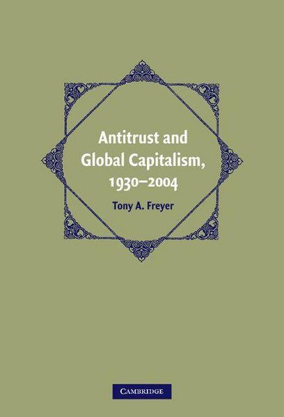 Produktbild: Antitrust and Global Capitalism, 1930-2004