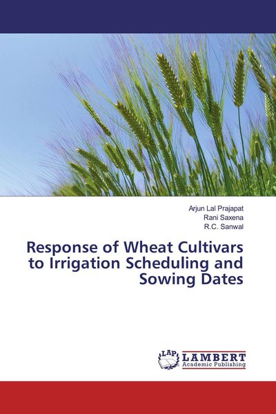 Produktbild: Response of Wheat Cultivars to Irrigation Scheduling and Sowing Dates