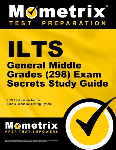 Produktbild: ILTS General Middle Grades (5-8) (298) Exam Secrets Study Guide