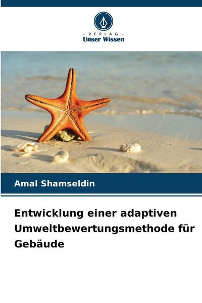 Entwicklung einer adaptiven Umweltbewertungsmethode für Gebäude, Taschenbuch von Amal Shamseldin, Verlag Unser Wissen, 9786209266881