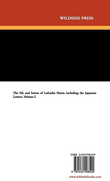 Produktbild: The Life and Letters of Lafcadio Hearn Including the Japanese Letters, Vol. I