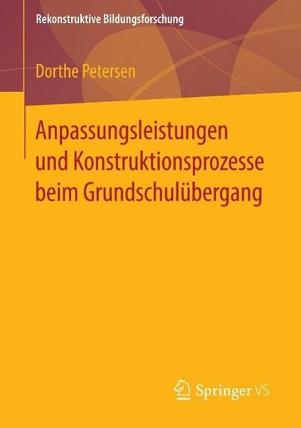 Produktbild: Anpassungsleistungen und Konstruktionsprozesse beim Grundschul&uuml;bergang