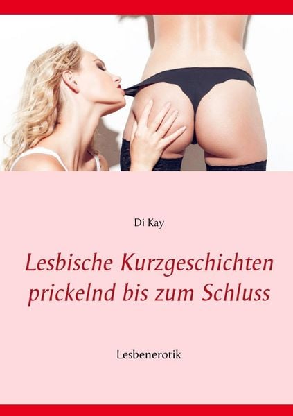 Produktbild: Lesbische Kurzgeschichten prickelnd bis zum Schluss