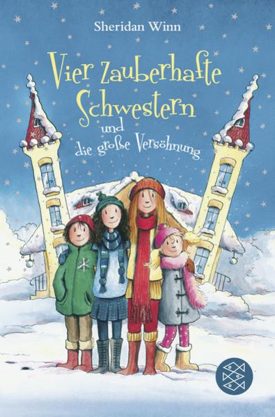 Vier zauberhafte Schwestern und die große Versöhnung / Vier zauberhafte Schwestern Band 5, Taschenbuch von Sheridan Winn, FISCHER Kinder- und
