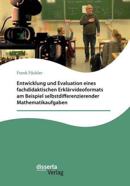 Produktbild: Entwicklung und Evaluation eines fachdidaktischen Erkl&auml;rvideoformats am Beispiel selbstdifferenzierender Mathematikaufgaben