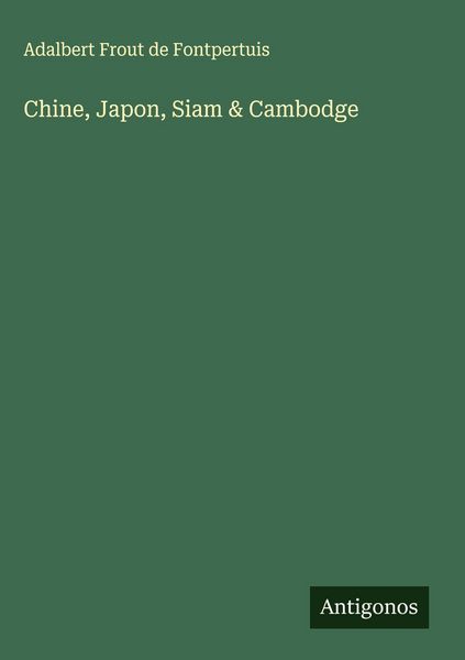 Produktbild: Chine, Japon, Siam & Cambodge