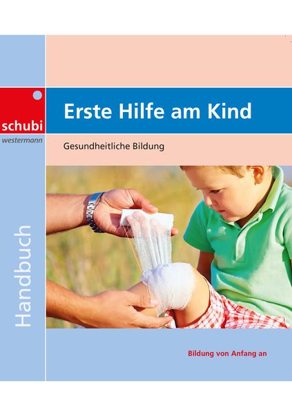 Erste Hilfe am Kind, Taschenbuch von Deutsches Rotes Kreuz, Westermann Lernwelten GmbH, 978-3-86723-505-1