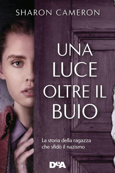 Produktbild: Una luce oltre il buio. La storia della ragazza che sfid&ograve; il nazismo