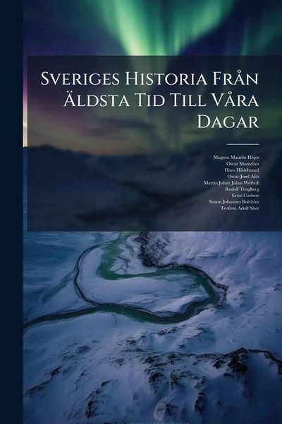 Produktbild: Sveriges Historia Fr&Atilde; n &Atilde;ldsta Tid Till V&Atilde; ra Dagar