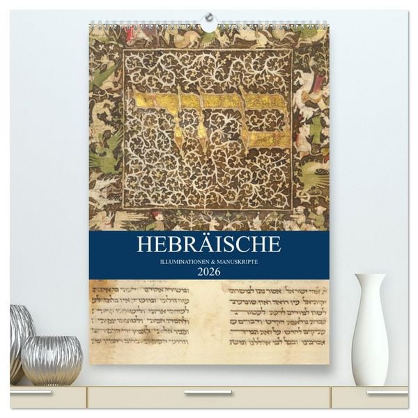 Produktbild: Hebr&auml;ische Illuminationen und Manuskripte (hochwertiger Premium Wandkalender 2026 DIN A2 hoch), Kunstdruck in Hochglanz
