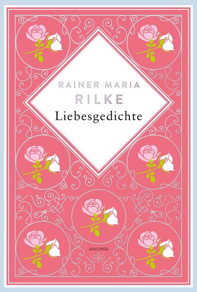 Produktbild: Rainer Maria Rilke, Liebesgedichte. Schmuckausgabe mit Silberpr&auml;gung