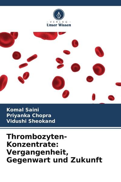 Produktbild: Thrombozyten-Konzentrate: Vergangenheit, Gegenwart und Zukunft