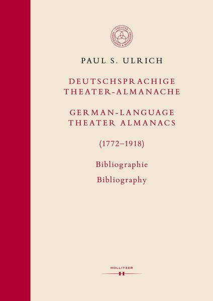 Produktbild: Deutschsprachige Theater-Almanache / German-language Theater Almanacs (1772-1918). Bibliographie / Bibliography