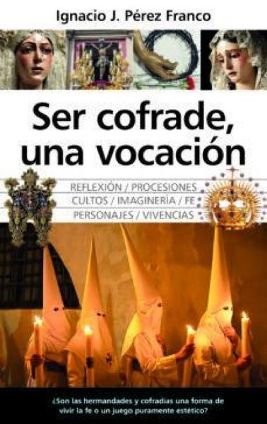 Produktbild: Ser Cofrade, Una Vocaci?n