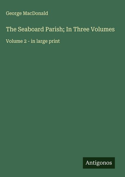 Produktbild: The Seaboard Parish; In Three Volumes