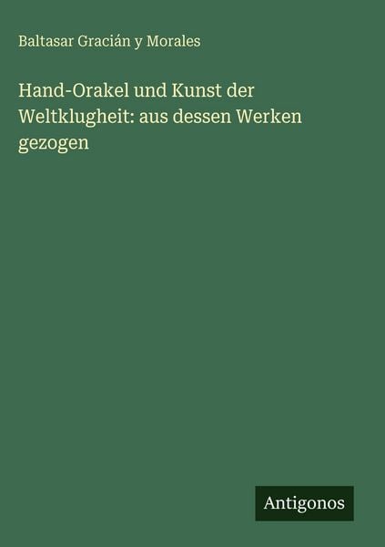 Produktbild: Hand-Orakel und Kunst der Weltklugheit: aus dessen Werken gezogen