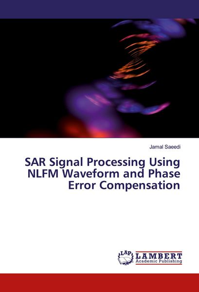 Produktbild: SAR Signal Processing Using NLFM Waveform and Phase Error Compensation