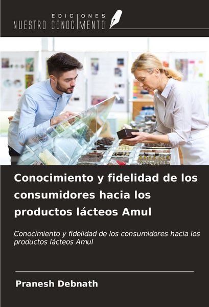 Produktbild: Conocimiento y fidelidad de los consumidores hacia los productos l&aacute;cteos Amul
