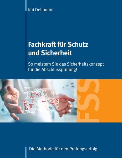 Produktbild: Fachkraft f&uuml;r Schutz und Sicherheit: So meistern Sie das Sicherheitskonzept f&uuml;r die Abschlusspr&uuml;fung!