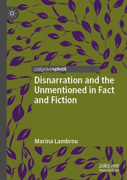 Produktbild: Disnarration and the Unmentioned in Fact and Fiction
