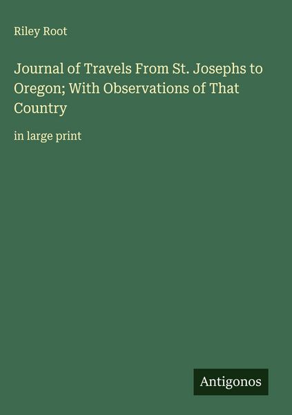 Produktbild: Journal of Travels From St. Josephs to Oregon; With Observations of That Country